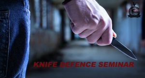 KNIFE DEFENCE SEMINAR